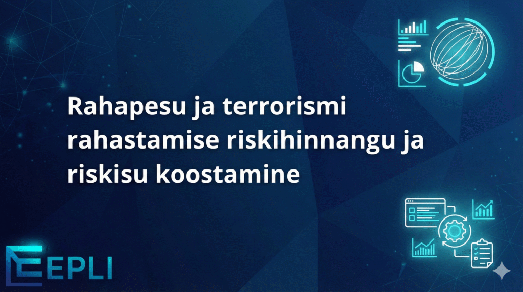 Rahapesu ja terrorismi rahastamise riskihinnangu ja riskisu koostamine